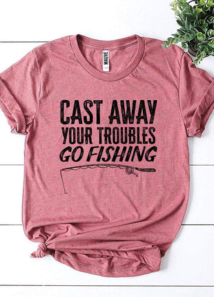 Cast Away Your Troubles Go Fishing T-shirt