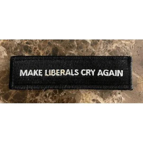 Make Liberals Cry Again Morale 3.75x1" Patch Hook Backing.