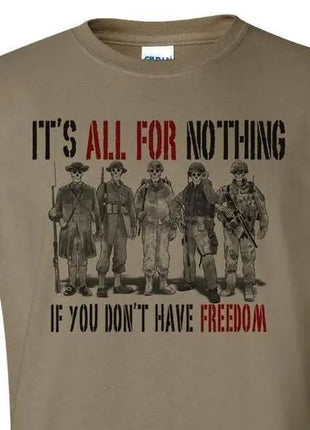GHOSTS OF WAR Its All For Nothing if We Dont Have Freedom S M L XL 2XL 3XL 4XL 5XL.