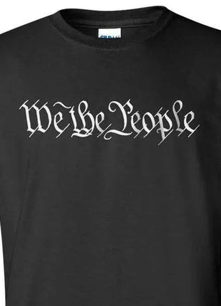 WE THE PEOPLE - BLACK T-SHiRT S M L XL 2XL 3XL 4XL 5XL.