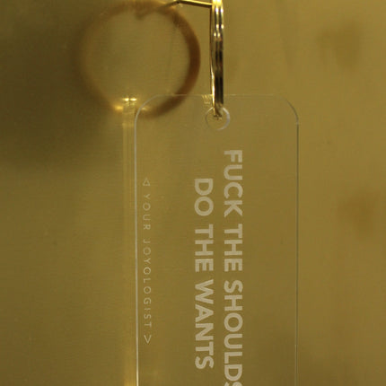 F the Shoulds. Do the Wants - key chain