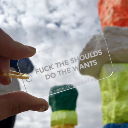 F the Shoulds. Do the Wants - key chain