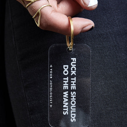 F the Shoulds. Do the Wants - key chain