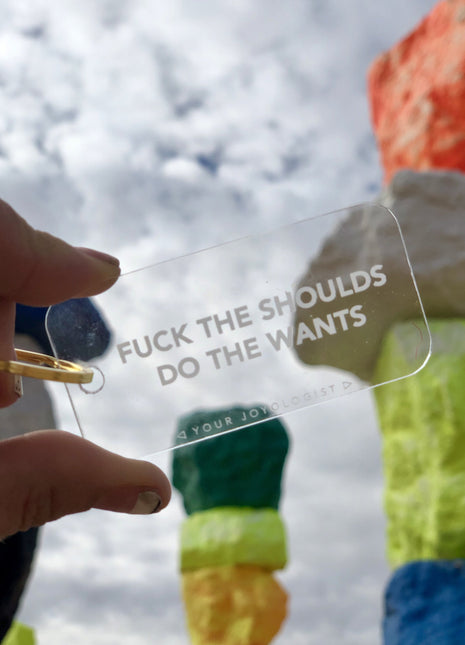 F the Shoulds. Do the Wants - key chain
