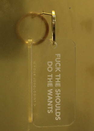 F the Shoulds. Do the Wants - key chain