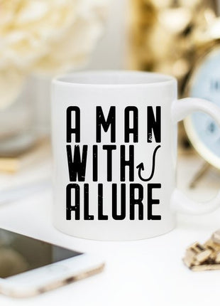Fishing Coffee Mug For Dad - A Man With Allure