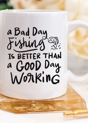 Coffee Mug, A Bad Day Fishing, Funny, Humor,