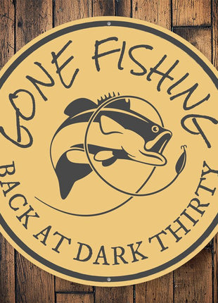 Gone Fishing Back at Dark Thirty Cabin Sign