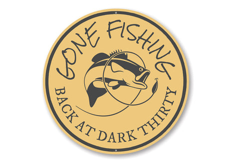 Gone Fishing Back at Dark Thirty Cabin Sign