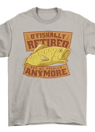 Funny fishing retired quote t-shirt