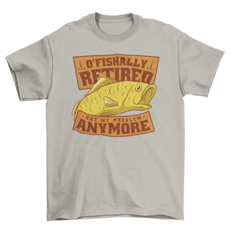 Funny fishing retired quote t-shirt