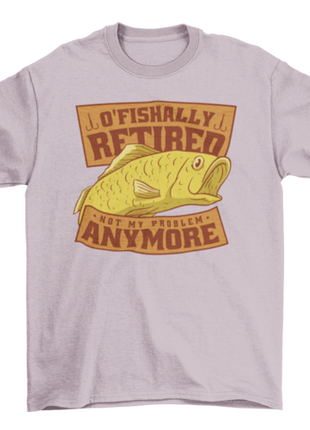 Funny fishing retired quote t-shirt