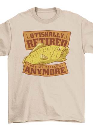 Funny fishing retired quote t-shirt