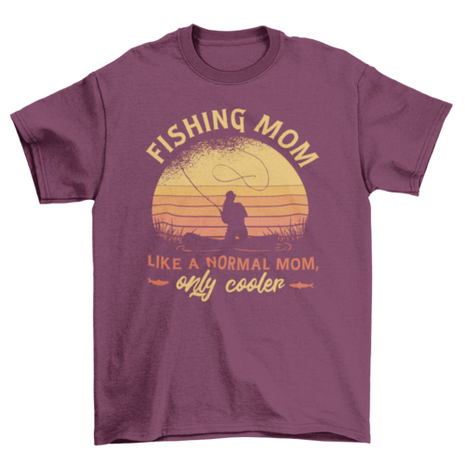 Mom fishing quote t-shirt