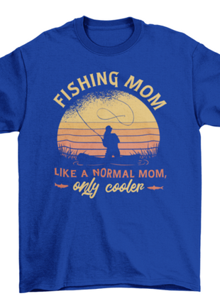 Mom fishing quote t-shirt