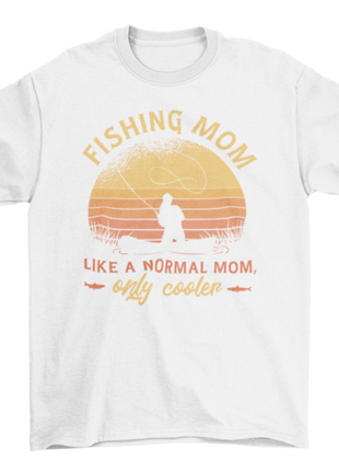 Mom fishing quote t-shirt
