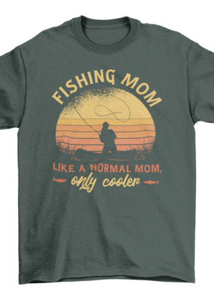 Mom fishing quote t-shirt