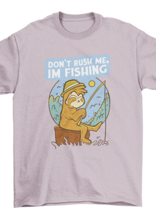 Don't Rush Me Fishing Sloth T-shirt Design