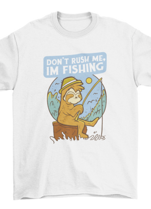 Don't Rush Me Fishing Sloth T-shirt Design