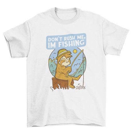 Don't Rush Me Fishing Sloth T-shirt Design