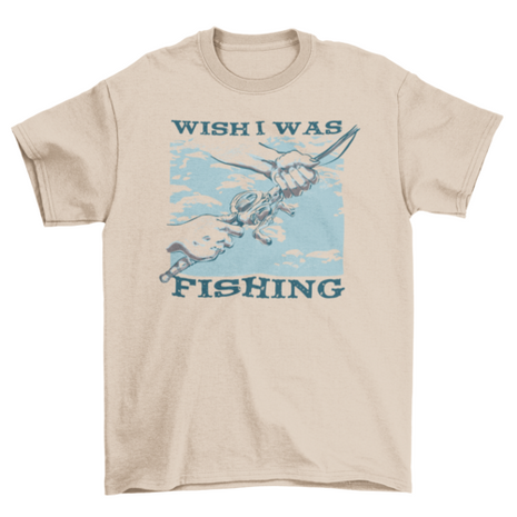 Wish i was fishing t-shirt